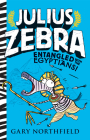 Julius Zebra: Entangled with the Egyptians! By Gary Northfield, Gary Northfield (Illustrator) Cover Image