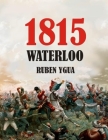 1815 Waterloo By Ruben Ygua Cover Image