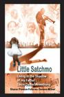 Little Satchmo: Living In the Shadow Of My Father, Louis Daniel Armstrong By Denene Millner, Sharon Louise Preston-Folta Cover Image