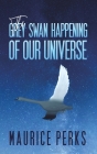 The Grey Swan Happening of our Universe Cover Image