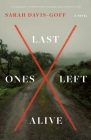 Last Ones Left Alive: A Novel Cover Image