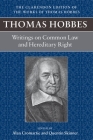 Writings on Common Law and Hereditary Right (Clarendon Edition of the Works of Thomas Hobbes #11) By Thomas Hobbes, Alan Cromartie (Editor), Quentin Skinner (Editor) Cover Image