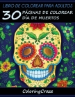 Libro de Colorear para Adultos: 30 Páginas de Colorear Día de Muertos By Coloringcraze Cover Image