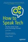 How to Speak Tech: The Non-Techie's Guide to Key Technology Concepts Cover Image