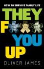 They F*** You Up: How to Survive Family Life Cover Image