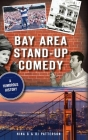 Bay Area Stand-Up Comedy: A Humorous History By Nina G, Oj Patterson Cover Image