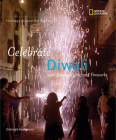 Holidays Around the World: Celebrate Diwali: With Sweets, Lights, and Fireworks Cover Image