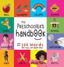 The Preschooler's Handbook: ABC's, Numbers, Colors, Shapes, Matching, School, Manners, Potty and Jobs, with 300 Words that every Kid should Know ( By Dayna Martin Cover Image