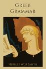Greek Grammar [Revised Edition] By Herbert Weir Smyth, Gordon M. Messing (Revised by) Cover Image