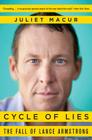 Cycle of Lies: The Fall of Lance Armstrong By Juliet Macur Cover Image