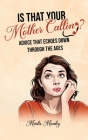 IS THAT YOUR MOTHER CALLING? Advice that Echoes Down Through the Ages Cover Image