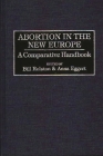 Abortion in the New Europe: A Comparative Handbook Cover Image