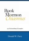 Book of Mormon Chiasmus: 292 Extraordinary Examples By Donald W. Parry Cover Image