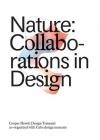 Nature: Collaborations in Design: Cooper Hewitt Design Triennial Cover Image
