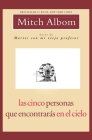 Las Cinco Personas Que Encontraras En El Cielo: Spanish Edition Five People By Mitch Albom Cover Image