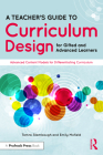 A Teacher's Guide to Curriculum Design for Gifted and Advanced Learners: Advanced Content Models for Differentiating Curriculum Cover Image