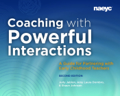 Coaching with Powerful Interactions Second Edition By Judy Jablon, Amy Laura Dombro, Shaun Johnsen Cover Image