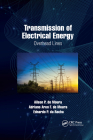 Transmission of Electrical Energy: Overhead Lines By Ailson P. de Moura, Adriano Aron F. de Moura, Ednardo P. Da Rocha Cover Image