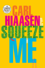 Squeeze Me: A novel (Skink Series) By Carl Hiaasen Cover Image