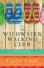 The Wildwater Walking Club By Claire Cook Cover Image