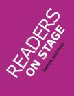 Readers on Stage: Resources for Reader's Theater (or Readers Theatre), With Tips, Scripts, and Worksheets, or How to Use Simple Children By Aaron Shepard Cover Image