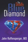 The Deadly Blue Diamond By John Raffensperger Cover Image