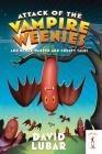 Attack of the Vampire Weenies: And Other Warped and Creepy Tales (Weenies Stories) By David Lubar Cover Image