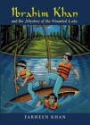 Ibrahim Khan and the Mystery of the Haunted Lake By Farheen Khan Cover Image