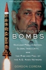 Shopping for Bombs: Nuclear Proliferation, Global Insecurity, and the Rise and Fall of the A.Q. Khan Network By Gordon Corera Cover Image