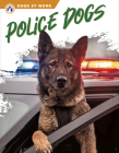 Police Dogs (Dogs at Work) By Cynthia Argentine Cover Image