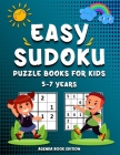 Easy Sudoku Puzzle Books For Kids: 180 Easy Sudoku Puzzles For Kids And Beginners Ages 5-7 4x4, 6x6 and 9x9, With Solutions Cover Image