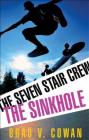 The Sinkhole (Seven Stair Crew #3) By Brad V. Cowan Cover Image