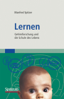 Lernen: Gehirnforschung Und Die Schule Des Lebens By Manfred Spitzer Cover Image