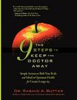The 9 Steps to Keep the Doctor Away: Simple Actions to Shift Your Body and Mind to Optimum Health for Greater Longevity By Rashid A. Buttar Cover Image
