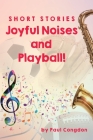 Joyful Noises and Playball! By Paul Congdon Cover Image