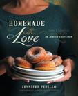 Homemade with Love: Simple Scratch Cooking from In Jennie’s Kitchen By Jennifer Perillo Cover Image
