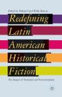Redefining Latin American Historical Fiction: The Impact of Feminism and Postcolonialism By H. Weldt-Basson (Editor) Cover Image