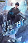 Rise of the Strongest Sovereign By Kaz Hunter Cover Image