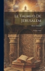 Le Talmud de Jérusalem; Volume Table Cover Image