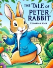 The Tale of Peter Rabbit Coloring Book: Enter a World of Whimsy and Wonder as You Color Your Way Through Peter's Adventure-filled Journey, Perfect for Cover Image