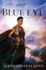 The Blue Eye: Book Three of the Khorasan Archives Cover Image