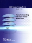 Terms for Describing Advanced Nuclear Power Plants: Nuclear Energy Series No. Nr-T-1.19 By International Atomic Energy Agency (Editor) Cover Image