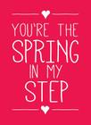 You're the Spring in My Step By Andrews McMeel Publishing Cover Image