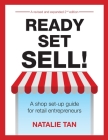 Ready Set Sell 2nd Edition: A Shop Set-Up Guide for Retail Entrepreneurs By Natalie Tan Cover Image