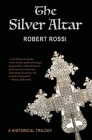 The Silver Altar By Robert Rossi Cover Image