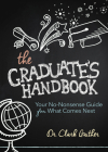 The Graduate's Handbook: Your No-Nonsense Guide for What Comes Next Cover Image