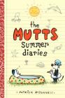 The Mutts Summer Diaries (Mutts Kids #5) By Patrick McDonnell Cover Image