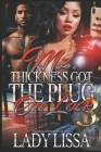 Mz. Thickness Got the Plug on Lock 3: The Finale By Lady Lissa Cover Image