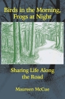 Birds in the Morning, Frogs at Night By Maureen McCue Cover Image