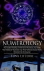 Numerology: The Secret Powers of Birthdays Numbers and Stars (The Power of Numbers and Tarot Spreads Along With Discovering Symbol Cover Image